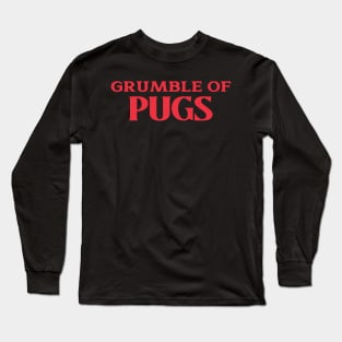 Grumble of Pugs Collective Animal Bird Nouns Long Sleeve T-Shirt